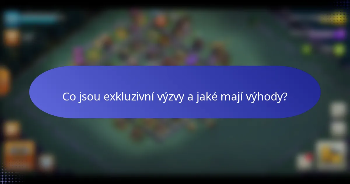 Co jsou exkluzivní výzvy a jaké mají výhody?