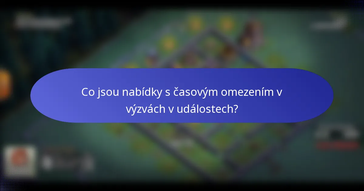 Co jsou nabídky s časovým omezením v výzvách v událostech?