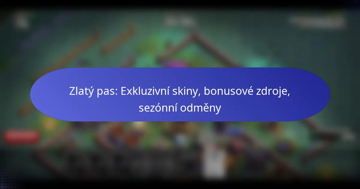 Read more about the article Zlatý pas: Exkluzivní skiny, bonusové zdroje, sezónní odměny