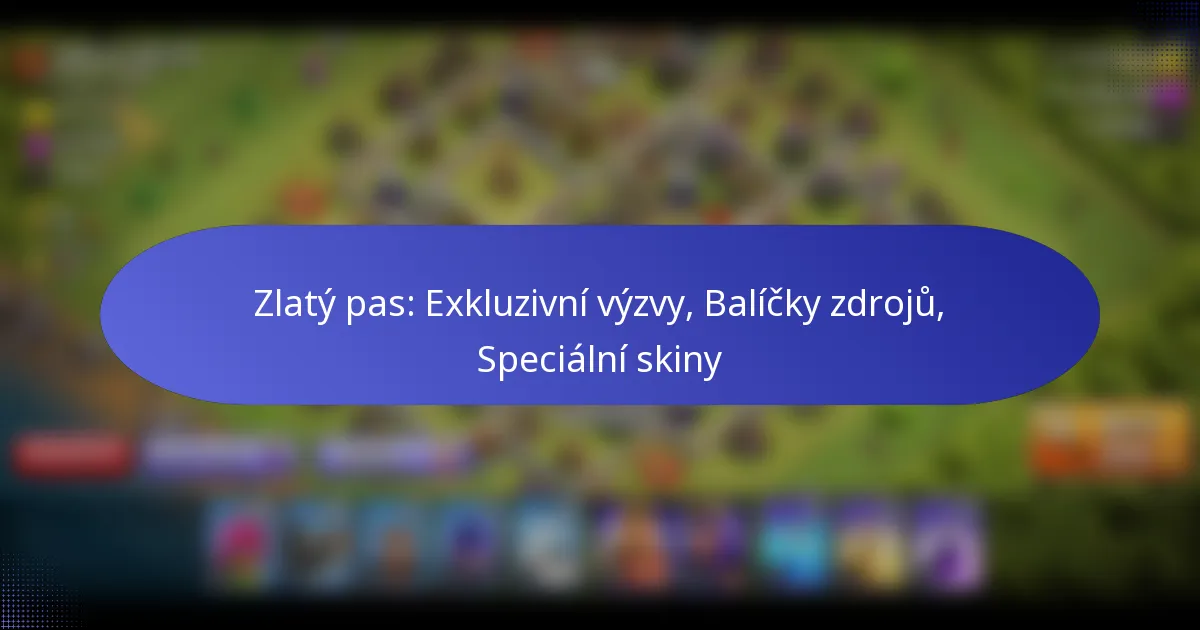 Read more about the article Zlatý pas: Exkluzivní výzvy, Balíčky zdrojů, Speciální skiny