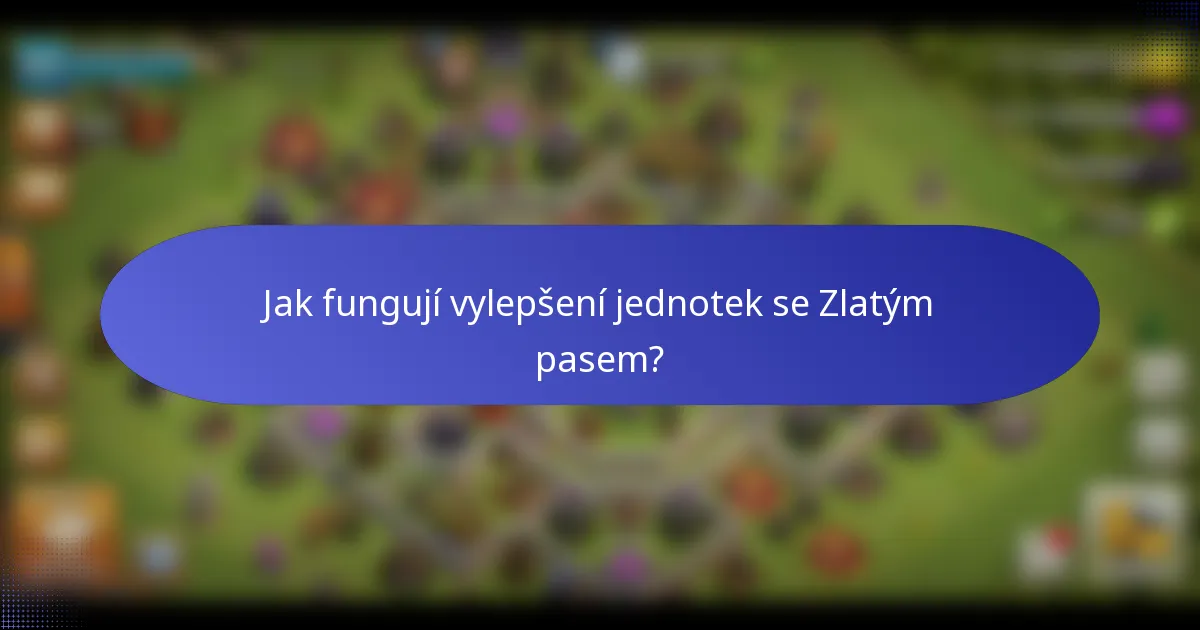 Jak fungují vylepšení jednotek se Zlatým pasem?