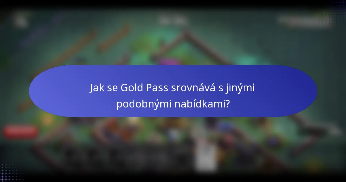 Jak se Gold Pass srovnává s jinými podobnými nabídkami?