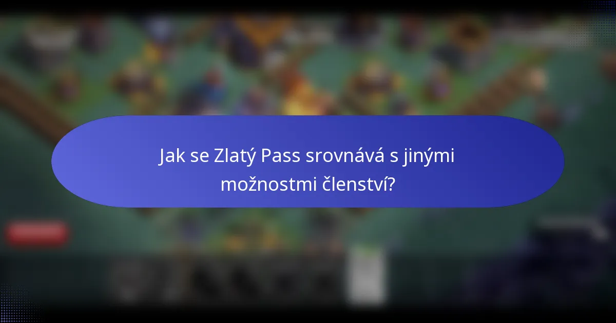 Jak se Zlatý Pass srovnává s jinými možnostmi členství?