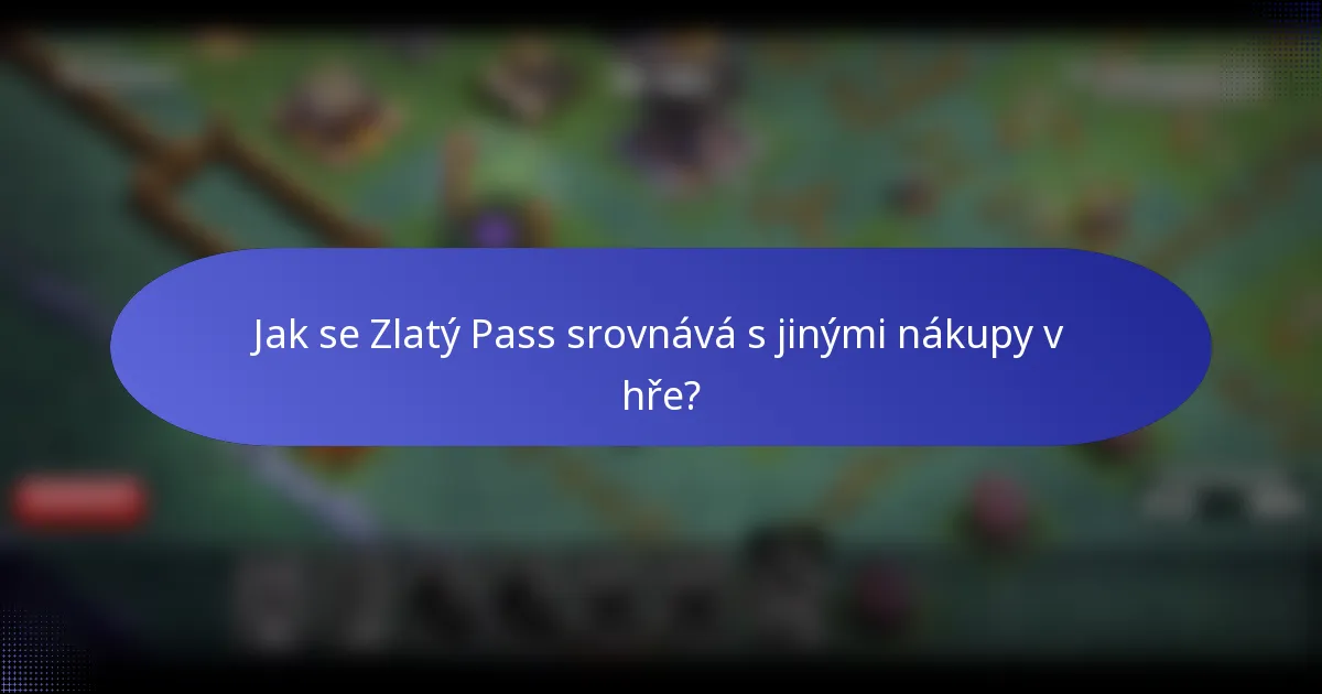 Jak se Zlatý Pass srovnává s jinými nákupy v hře?