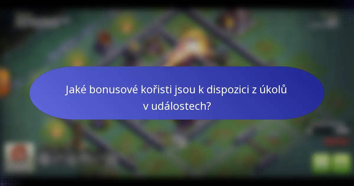 Jaké bonusové kořisti jsou k dispozici z úkolů v událostech?