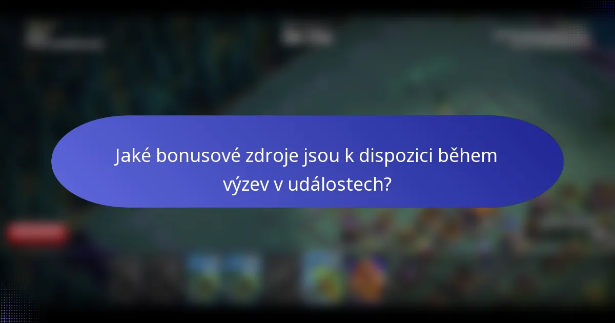 Jaké bonusové zdroje jsou k dispozici během výzev v událostech?