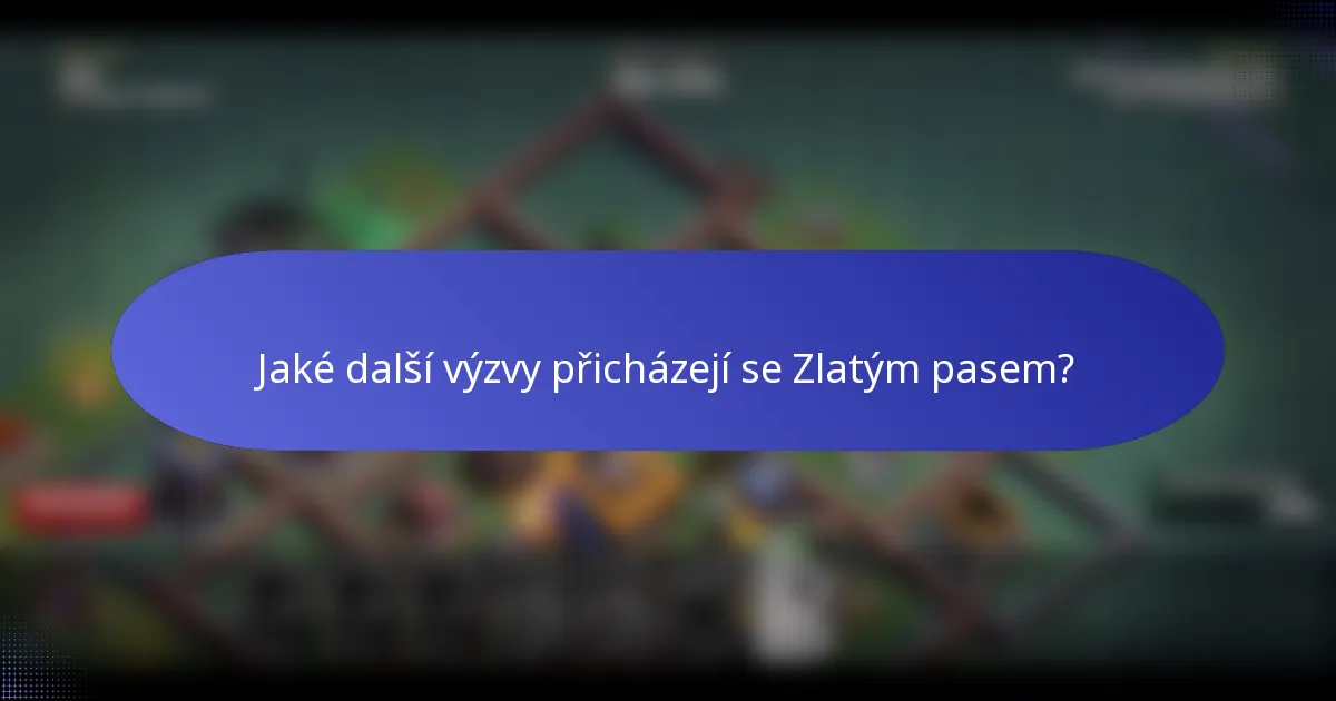 Jaké další výzvy přicházejí se Zlatým pasem?