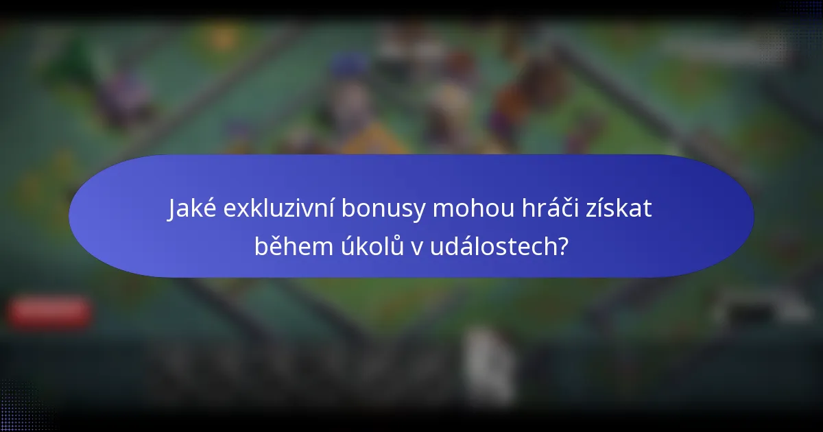Jaké exkluzivní bonusy mohou hráči získat během úkolů v událostech?