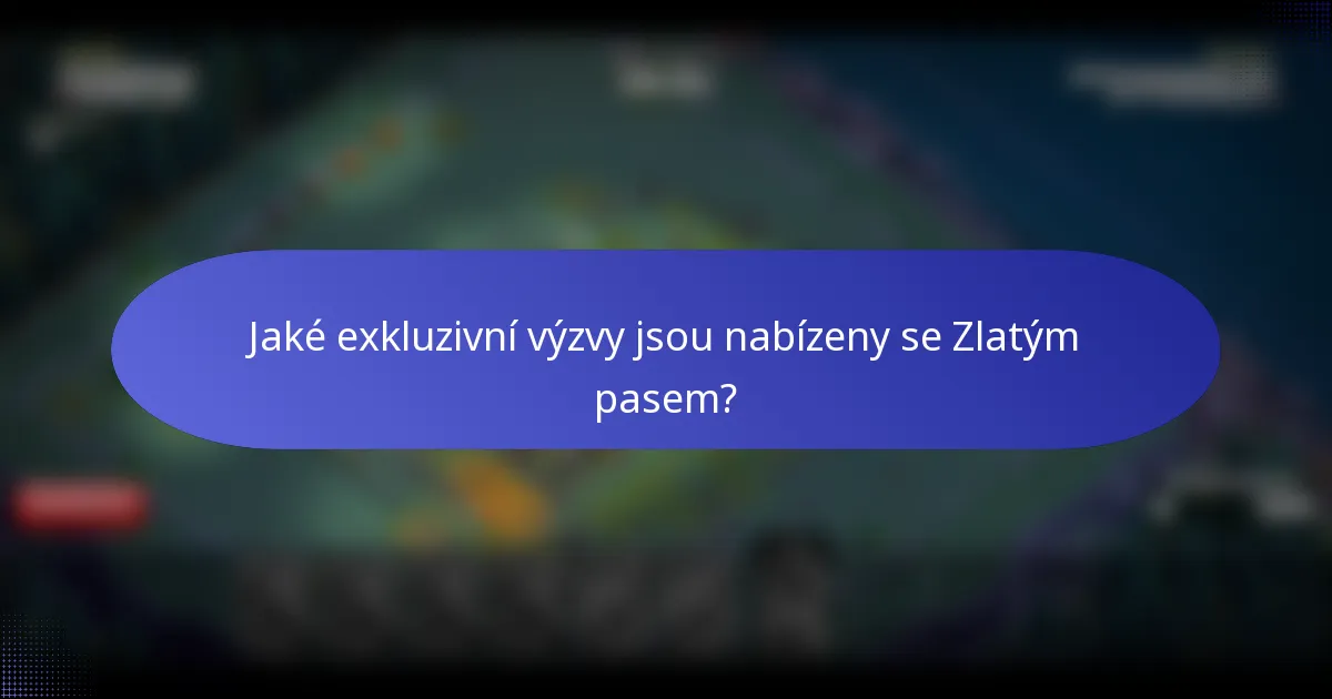 Jaké exkluzivní výzvy jsou nabízeny se Zlatým pasem?