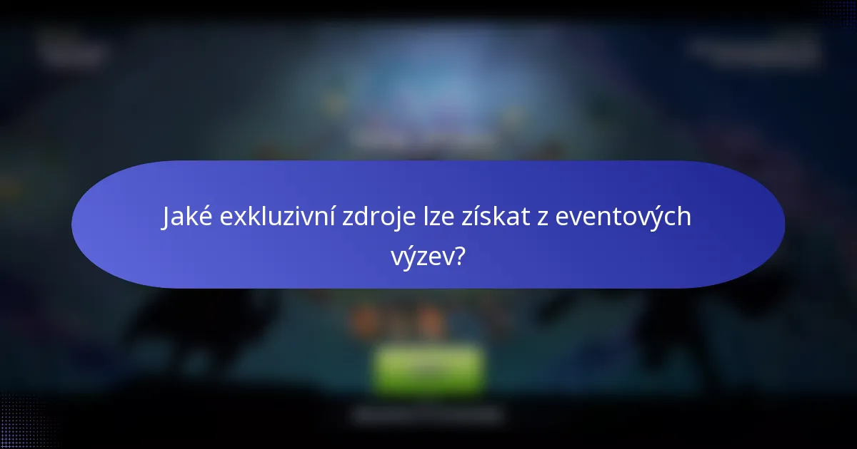 Jaké exkluzivní zdroje lze získat z eventových výzev?