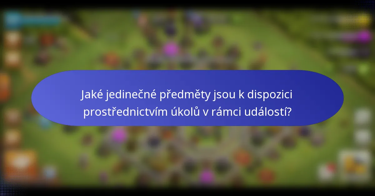 Jaké jedinečné předměty jsou k dispozici prostřednictvím úkolů v rámci událostí?
