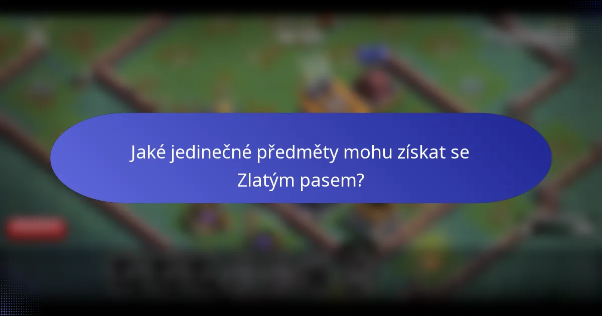 Jaké jedinečné předměty mohu získat se Zlatým pasem?