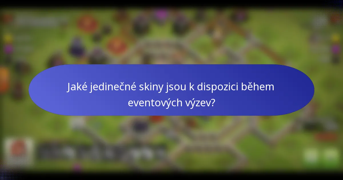Jaké jedinečné skiny jsou k dispozici během eventových výzev?