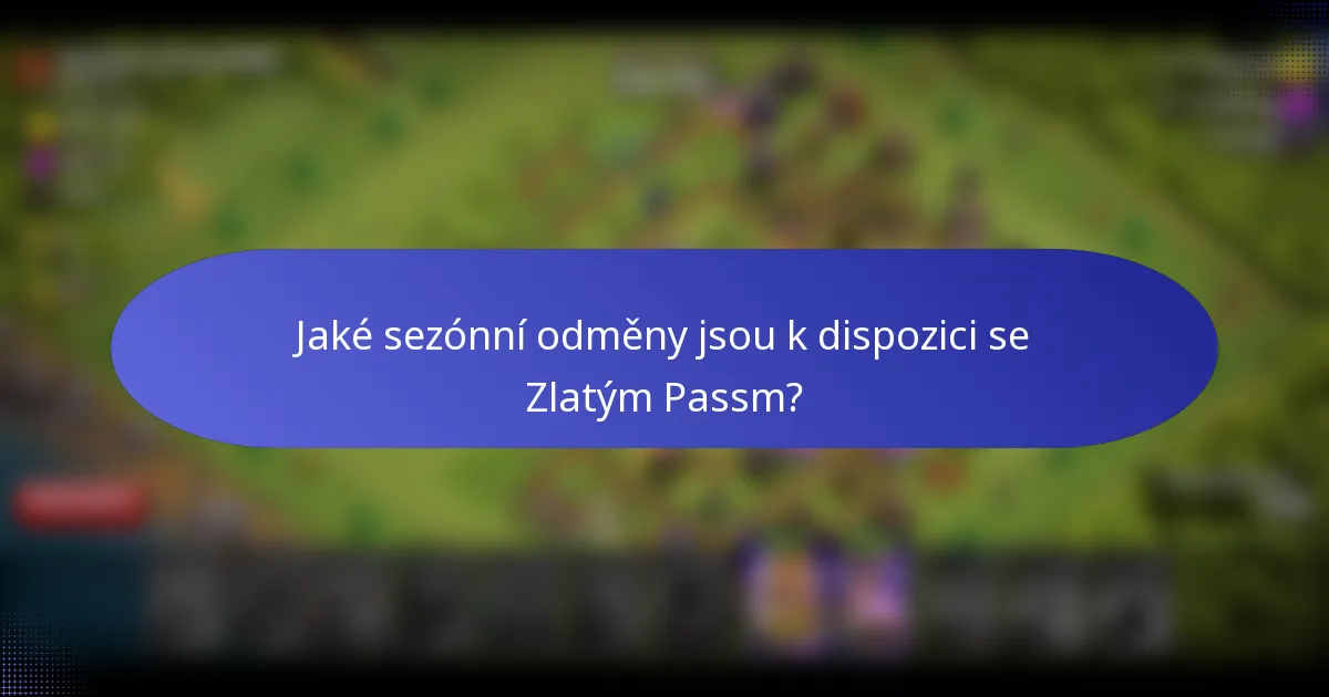 Jaké sezónní odměny jsou k dispozici se Zlatým Passm?