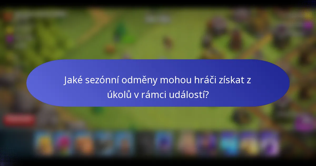 Jaké sezónní odměny mohou hráči získat z úkolů v rámci událostí?