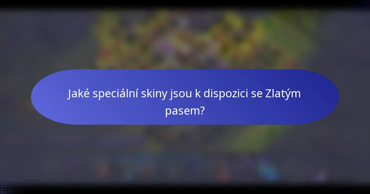 Jaké speciální skiny jsou k dispozici se Zlatým pasem?
