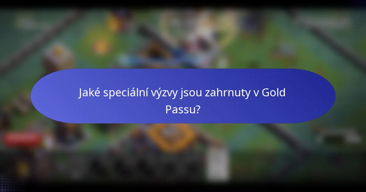 Jaké speciální výzvy jsou zahrnuty v Gold Passu?