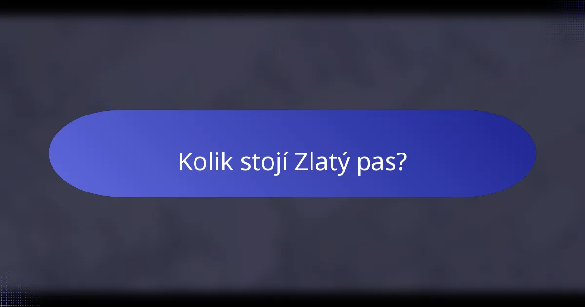 Kolik stojí Zlatý pas?